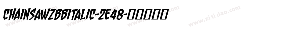 ChainsawzBbItalic-2e48字体转换