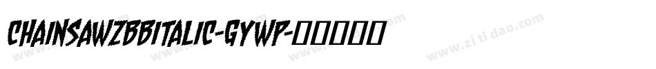 ChainsawzbbItalic-gywp字体转换