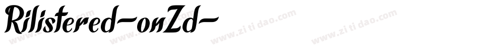 Rilistered-onZd字体转换 Rilistered-onZd字体转换