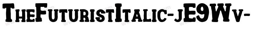 TheFuturistItalic-jE9Wv字体转换