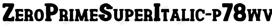 ZeroPrimeSuperItalic-p78wv字体转换