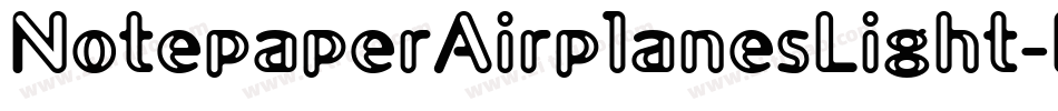 NotepaperAirplanesLight-K2al字体转换 NotepaperAirplanesLight-K2al字体转换