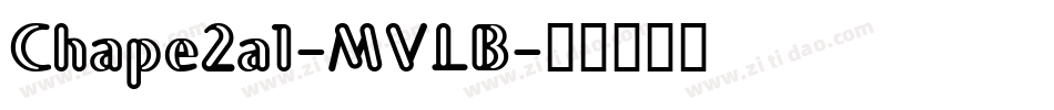 Chape2al-MVLB字体转换