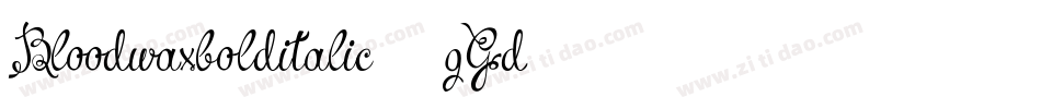 Bloodwaxbolditalic-2gGd字体转换