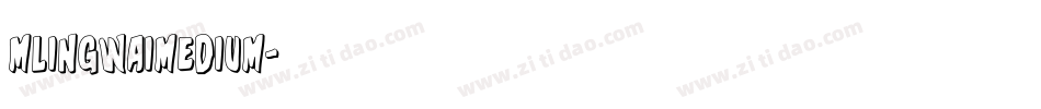 mlingwaimedium字体转换