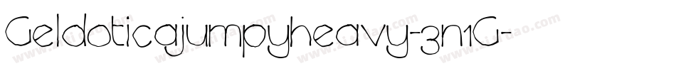 Geldoticajumpyheavy-3n1G字体转换 Geldoticajumpyheavy-3n1G字体转换