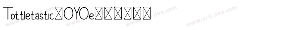 Tottletastic-OYOe字体转换