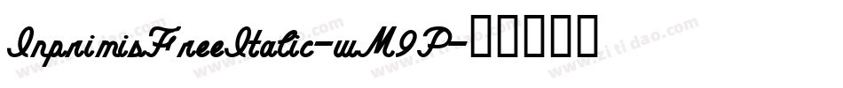 InprimisFreeItalic-wM9P字体转换 InprimisFreeItalic-wM9P字体转换