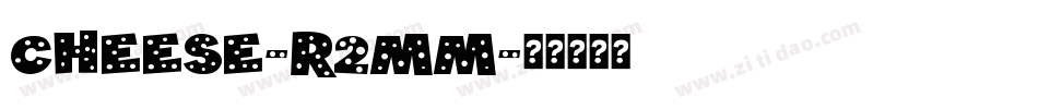 Cheese-R2mM字体转换