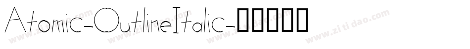 Atomic-OutlineItalic字体转换