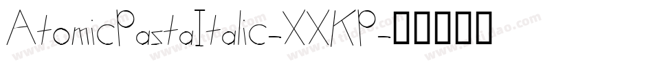 AtomicPastaItalic-XXKP字体转换