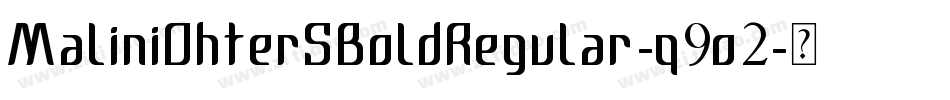 MaliniOhterSBoldRegular-q9o2字体转换