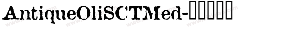 AntiqueOliSCTMed字体转换