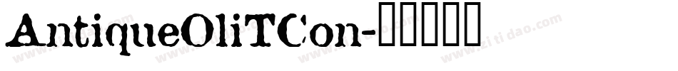 AntiqueOliTCon字体转换