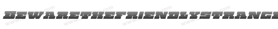 Bewarethefriendlystrangernorml-21Zd字体转换