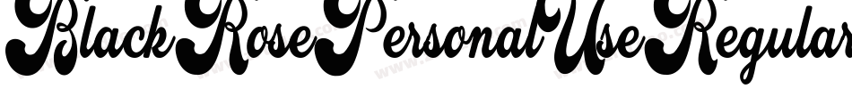 BlackRosePersonalUseRegular-qdl2字体转换 BlackRosePersonalUseRegular-qdl2字体转换
