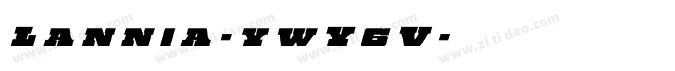 Lannia-ywY6V字体转换 Lannia-ywY6V字体转换