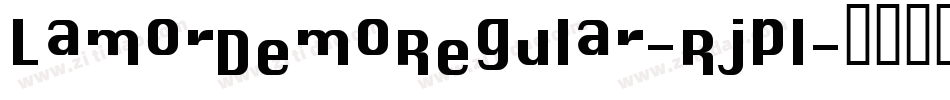 LamorDemoRegular-Rjpl字体转换 LamorDemoRegular-Rjpl字体转换