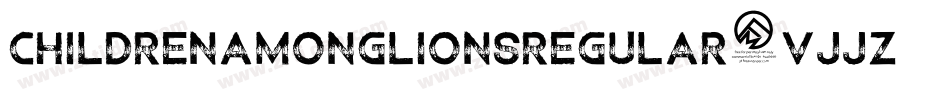 ChildrenamonglionsRegular-VJJZ字体转换