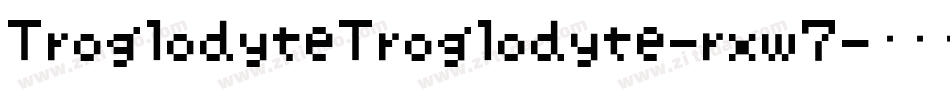 TroglodyteTroglodyte-rxw7字体转换