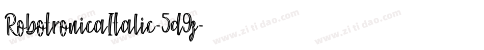 RobotronicaItalic-5d9z字体转换 RobotronicaItalic-5d9z字体转换