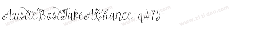 AustieBostTakeAChance-q475字体转换