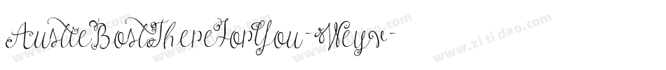 AustieBostThereForYou-Weyv字体转换