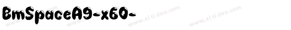 BmSpaceA9-x6O字体转换