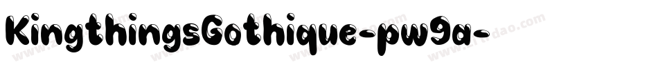 KingthingsGothique-pw9a字体转换 KingthingsGothique-pw9a字体转换