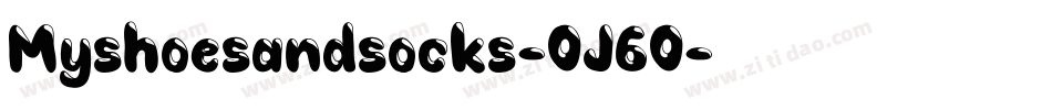 Myshoesandsocks-OJ6O字体转换