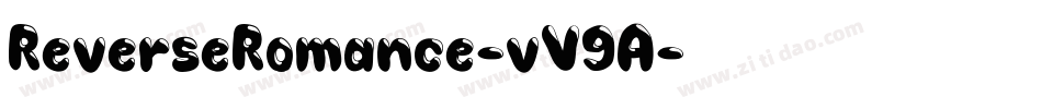 ReverseRomance-vV9A字体转换 ReverseRomance-vV9A字体转换