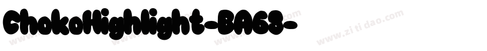 ChokoHighlight-BA63字体转换