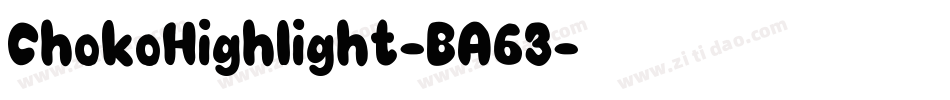 ChokoHighlight-BA63字体转换
