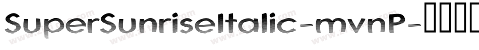 SuperSunriseItalic-mvnP字体转换