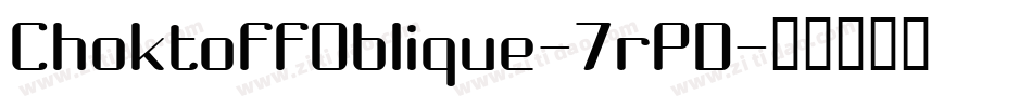 ChoktoffOblique-7rPD字体转换