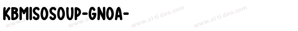 Kbmisosoup-GnOa字体转换