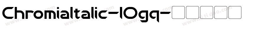 ChromiaItalic-lOgq字体转换