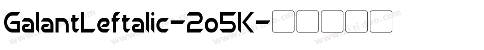 GalantLeftalic-2o5K字体转换