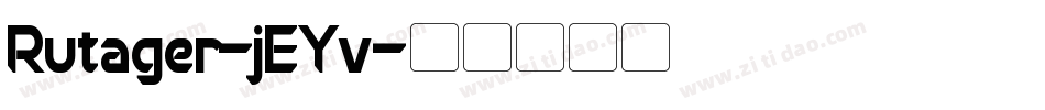 Rutager-jEYv字体转换 Rutager-jEYv字体转换