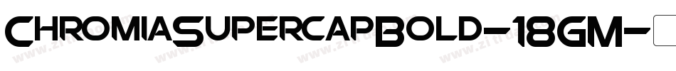 ChromiaSupercapBold-18GM字体转换