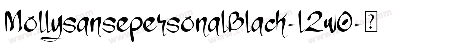 MollysansepersonalBlack-l2w0字体转换 MollysansepersonalBlack-l2w0字体转换