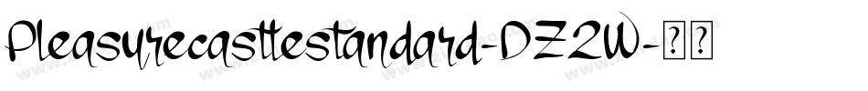 Pleasurecastlestandard-DZ2W字体转换 Pleasurecastlestandard-DZ2W字体转换