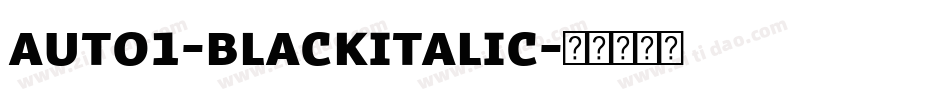 Auto1-BlackItalic字体转换