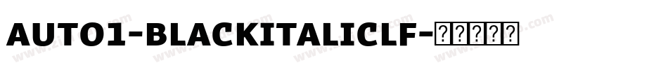 Auto1-BlackItalicLF字体转换
