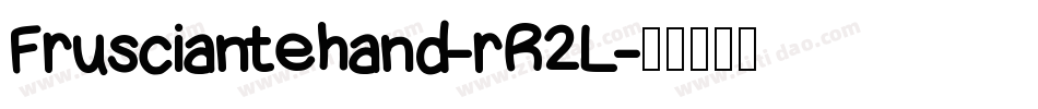 Frusciantehand-rR2L字体转换 Frusciantehand-rR2L字体转换