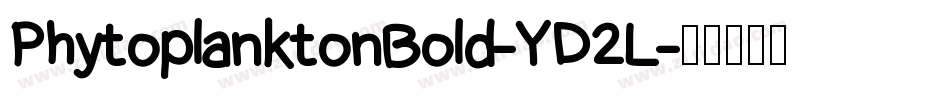 PhytoplanktonBold-YD2L字体转换 PhytoplanktonBold-YD2L字体转换