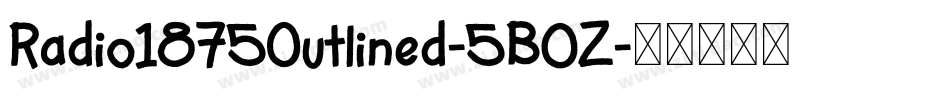 Radio1875Outlined-5B0Z字体转换 Radio1875Outlined-5B0Z字体转换