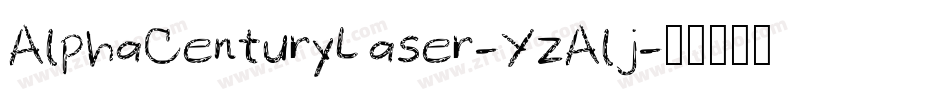 AlphaCenturyLaser-YzAlj字体转换 AlphaCenturyLaser-YzAlj字体转换