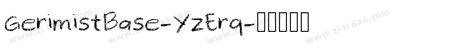 GerimistBase-YzErq字体转换