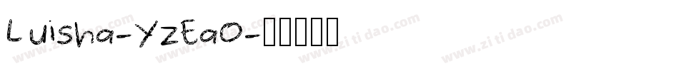 Luisha-YzEaO字体转换
